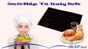 Những thương hiệu bếp từ Italy đáng mua nhất hiện nay