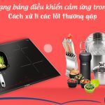 Các dạng bảng điều khiển cảm ứng trên bếp từ